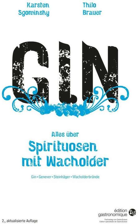 Produktbild Gin - Alles über Spirituosen mit Wacholder (Deutsch, édition gastronomique, 2016)