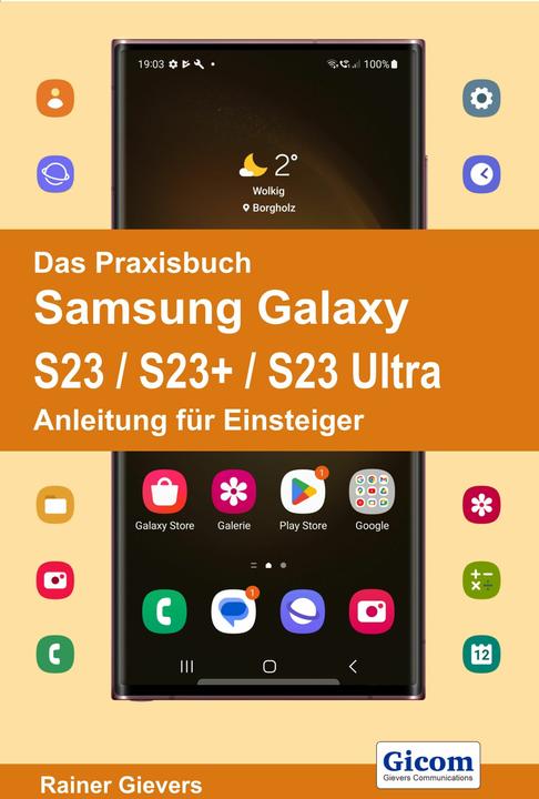 Actual product image Das Praxisbuch Samsung Galaxy S23 / S23+ / S23 Ultra - Anleitung für Einsteiger (German, Rainer Gievers, 2023)
