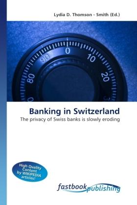 Image du produit FastBook Publishing Banking in Switzerland (Lydia D. Thomson-Smith, 2011)