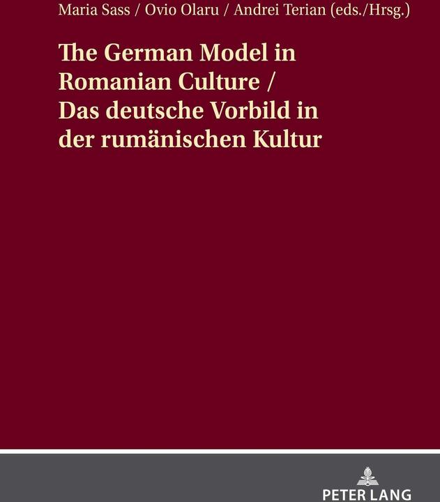Immagine prodotto The German Model in Romanian Culture / Das deutsche Vorbild in der rumänischen Kultur (Inglese, Maria Sass, Ovio Olaru, Andrei Terian, 2023)