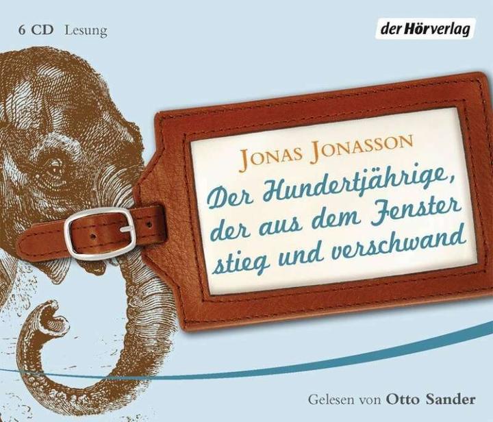 Der Hundertjährige, der aus dem Fenster stieg und verschwand (Jonas Jonasson, Wibke Kuhn, Ralf Ebel, Otto Sander, Deutsch)