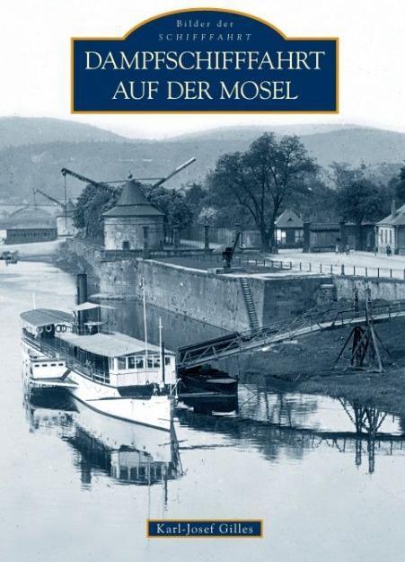 Immagine prodotto Dampfschifffahrt auf der Mosel (Tedesco, Karl-Josef Dr Gilles, 2016)