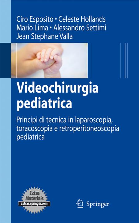 Immagine prodotto Videochirurgia pediatrica (Italiano, Ciro Esposito, Mario Lima, Alessandro Settimi, Jean-Stephane Valla, Celeste Hollands, 2011)