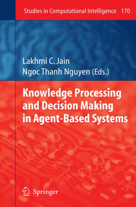 Image du produit Knowledge Processing and Decision Making in Agent-Based Systems (Lakhmi C Jain, Ngoc Thanh Nguyen, 2010)