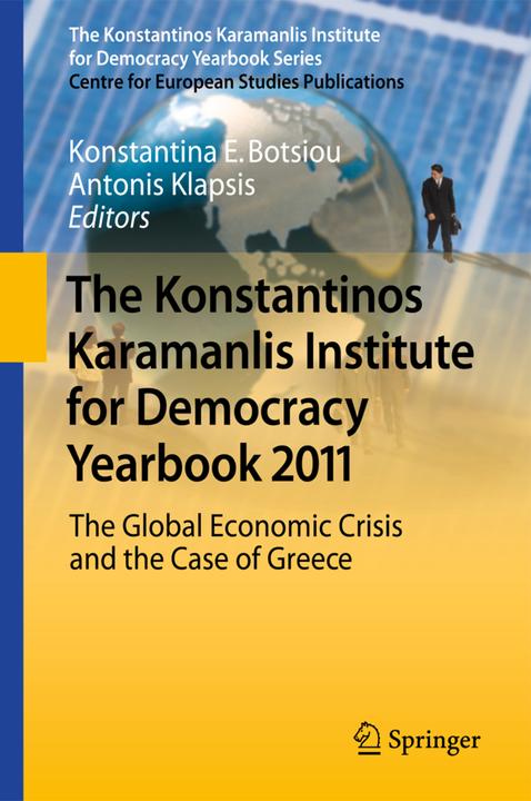 The Konstantinos Karamanlis Institute for Democracy Yearbook 2011 (Konstantina E. Botsiou, Antonis Klapsis, 2013)