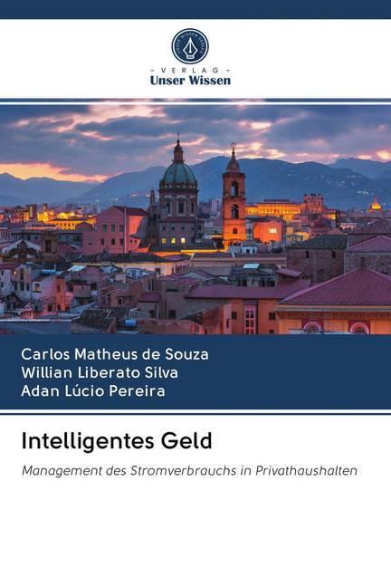Produktbild Intelligentes Geld (Deutsch, Willian Liberato Silva, Adan Lúcio Pereira, Carlos Matheus de Souza, 2020)