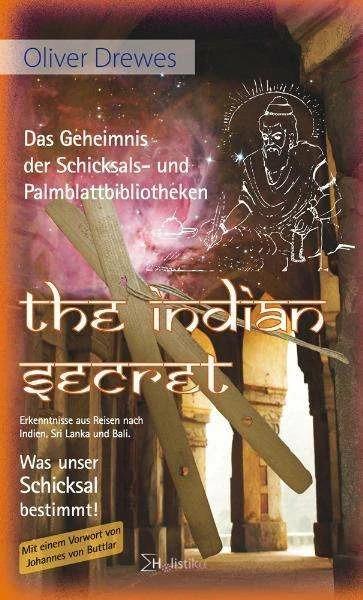 Produktbild The Indian Secret. Das Geheimnis der Schicksals- und Palmblattbibliotheken (Deutsch, Oliver Drewes, 2011)