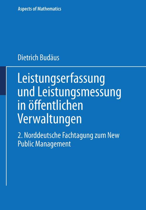 Produktbild Leistungserfassung und Leistungsmessung in öffentlichen Verwaltungen (Dietrich Budäus, 2013)