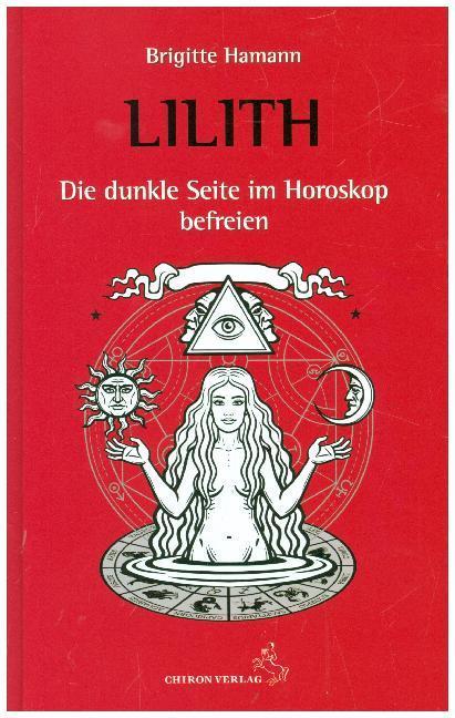 Image du produit Lilith - Die dunkle Seite im Horoskop befreien (Allemand, Brigitte Hamann, 2019)