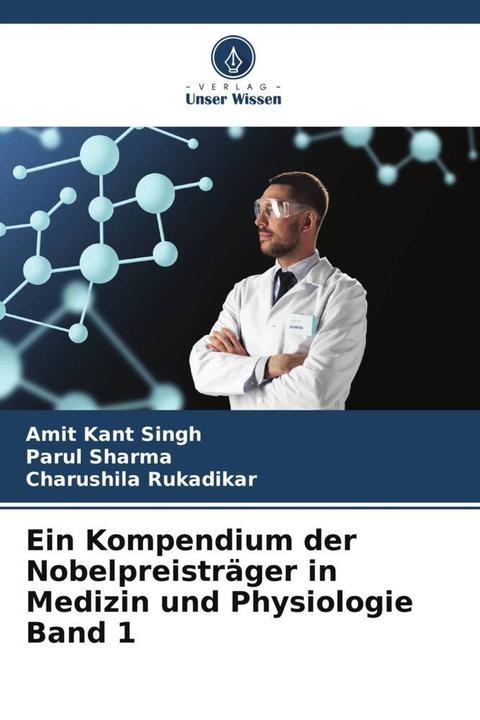 Actual product image Ein Kompendium der Nobelpreisträger in Medizin und Physiologie Band 1 (German, Parul Sharma, Charushila Rukadikar, Amit Kant Singh, 2022)