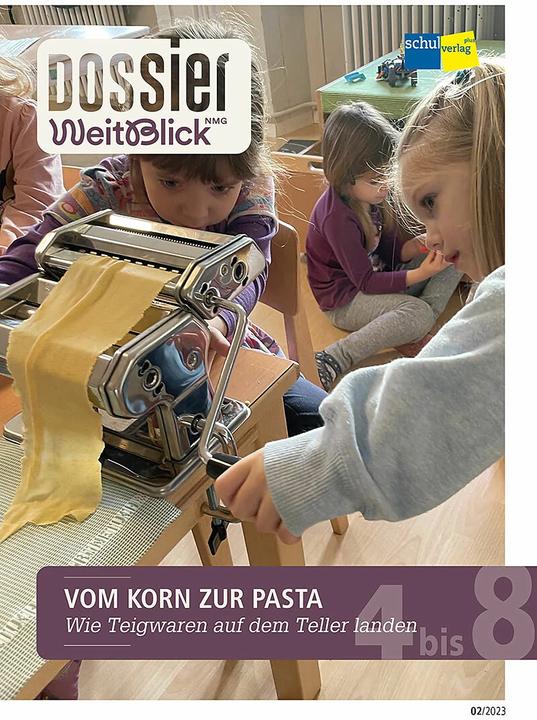 Produktbild Dossier WeitBlick NMG: VOM KORN ZUR PASTA (Deutsch, Autorinnenteam, 2023)