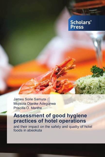 Image du produit Assessment of good hygiene practices of hotel operations (Priscilla O. Manthe, Mojisola Olanike Adegunwa, James Sorie Samura, 2018)