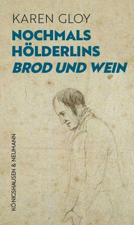 Produktbild Nochmals Hölderlins,Brod und Wein' (Deutsch, Karen Gloy, 2022)