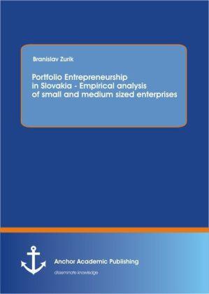 Actual product image Portfolio Entrepreneurship in Slovakia - Empirical analysis of small and medium sized enterprises (German, Branislav Zurik, 2014)