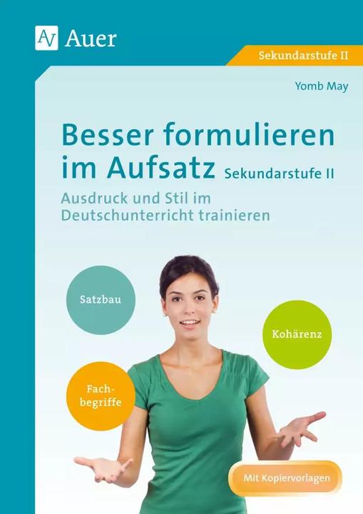 Produktbild Besser formulieren im Aufsatz Sekundarstufe II (Deutsch, Yomb May, 2015)
