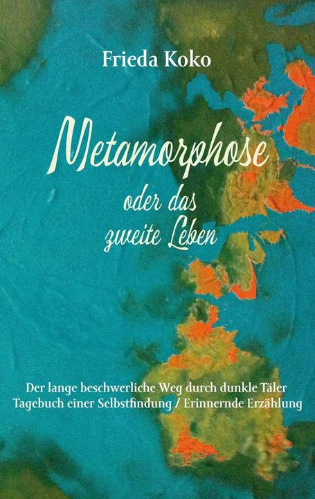 Produktbild Metamorphose oder das zweite Leben (Deutsch, Frieda Koko, 2017)