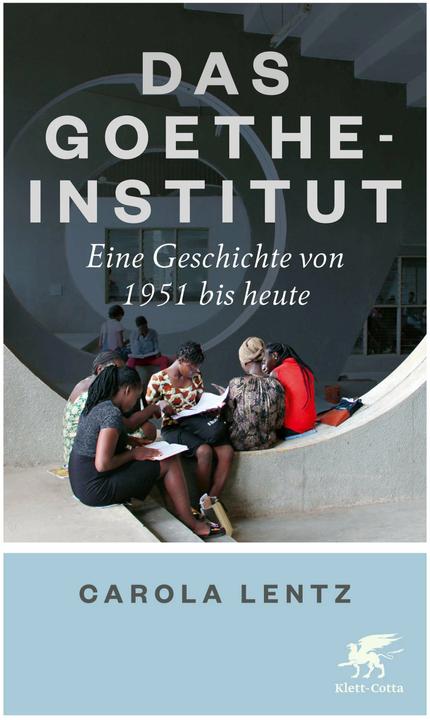 Produktbild Das Goethe-Institut (Deutsch, Carola Lentz, 2021)