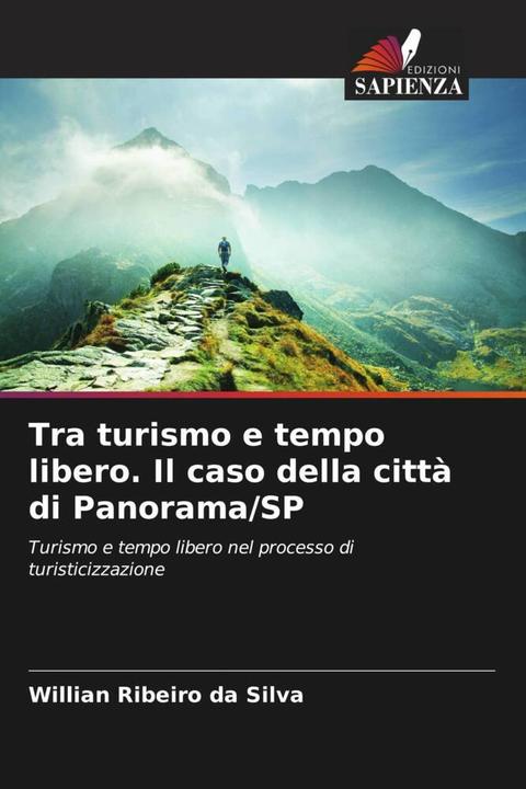 Produktbild Tra turismo e tempo libero. Il caso della città di Panorama/SP (Willian Ribeiro da Silva, 2024)