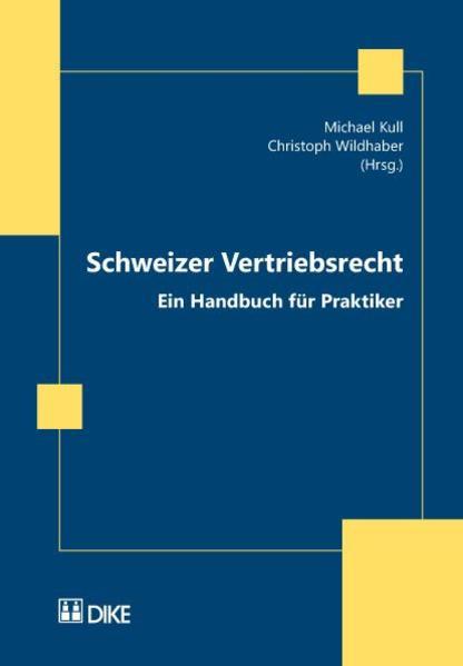 Image du produit DiKE Schweizer Vertriebsrecht. Ein Handbuch für Praktiker. Unter besonderer Berücksichtigung des (Allemand, Michael Kull, Christoph Wildhaber, 2008)