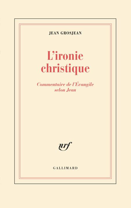 L'ironie christique (Französisch, Grosjean Jean, 1991)