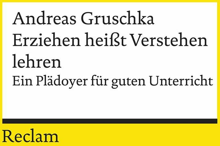 Nährwerte und Zutaten Erziehen heisst Verstehen lehren (Deutsch, Andreas Gruschka, 2019)