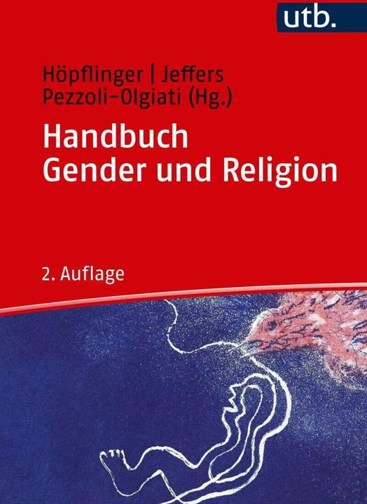 Produktbild Handbuch Gender und Religion (Deutsch, Anna-Katharina Höpflinger, Daria Pezzoli-Olgiati, Ann Jeffers, 2021)