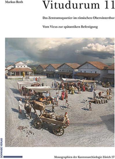 Produktbild Das Zentrumsquartier im römischen Oberwinterthur (Deutsch, Schuler Andreas, Markus Roth, 2025)