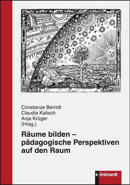 Produktbild Räume bilden - pädagogische Perspektiven auf den Raum (Deutsch, Anja Krüger, Claudia Kalisch, Constanze Berndt, 2016)