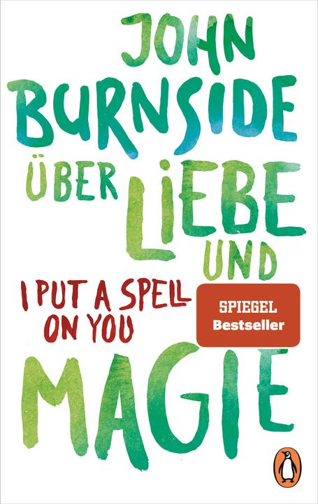 Produktbild Über Liebe und Magie – I Put a Spell on You (Deutsch, John Burnside, 2021)