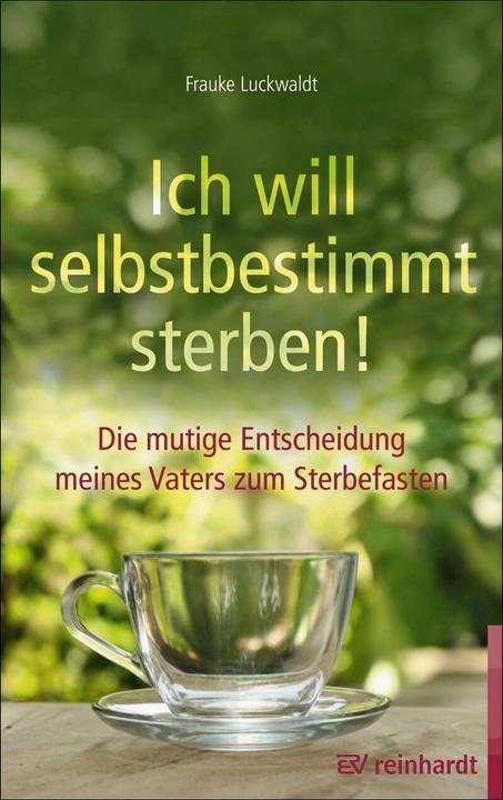 Actual product image Ich will selbstbestimmt sterben! (German, Frauke Luckwaldt, 2018)