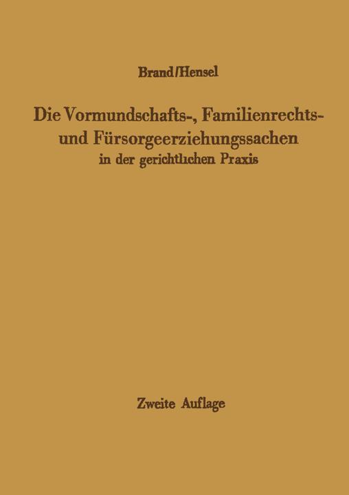 Produktbild Die Vormundschafts-, Familienrechts- und Fürsorgeerziehungssachen in der gerichtlichen Praxis (Deutsch, Arthur Brand, Ferdinand Hensel, 2012)