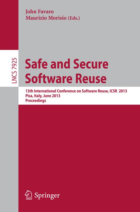 Safe and Secure Software Reuse (Maurizio Morisio, John Favaro, 2013)