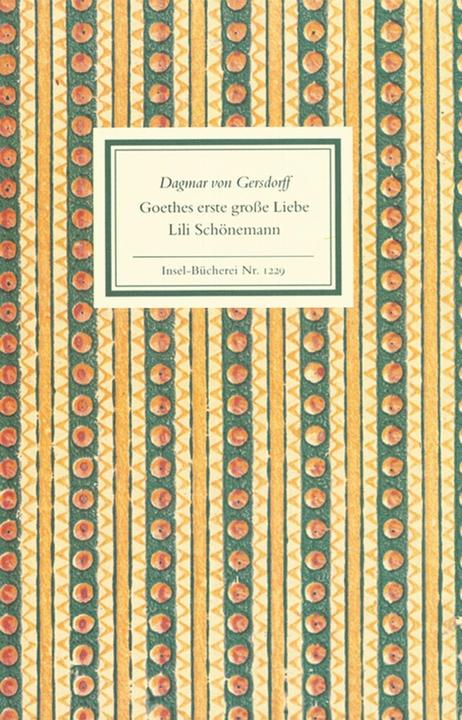 Produktbild Goethes erste grosse Liebe Lili Schönemann (Deutsch, Dagmar von Gersdorff, 2004)