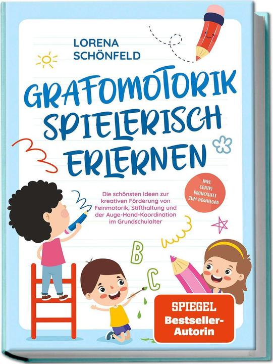 Produktbild Grafomotorik spielerisch erlernen: Die schönsten Ideen zur kreativen Förderung von Feinmotorik, Stif (Deutsch, Charlotte Davis, 2024)