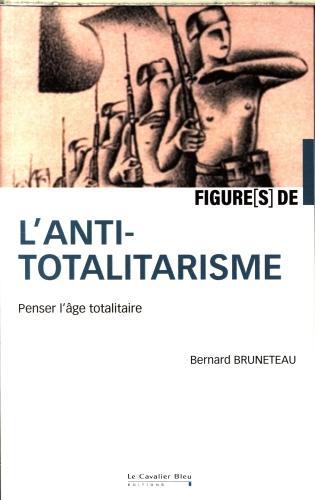 Image du produit Figures de l'anti-totalitarisme : penser l'âge totalitaire (Français, Bruneteau Bernard, 2024)