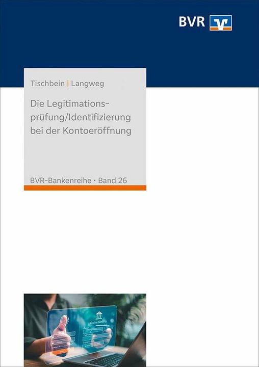Actual product image Die Legitimationsprüfung/Identifizierung bei der Kontoeröffnung (German, Federal Association of German Cooperative Banks (BVR), Heinz-Jürgen Tischbein, Peter Langweg, 2024)