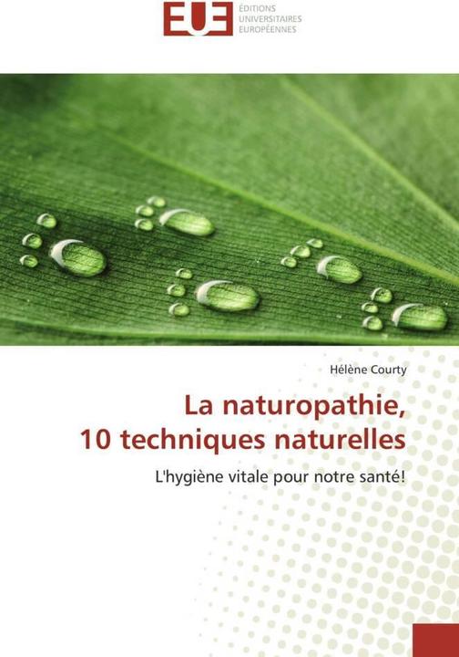 Image du produit La naturopathie, 10 techniques naturelles (Allemand, Hélène Courty, 2015)