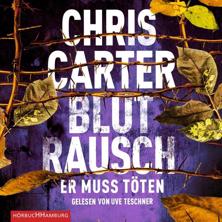 Produktbild Blutrausch Er muss töten (Chris Carter, Uve Teschner, Sybille Uplegger, Deutsch)