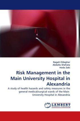 Produktbild Risk Management in the Main University Hospital in Alexandria (Deutsch, Nagah Eldaghar, Abdalla Shehata, Hoda Zaki, 2011)