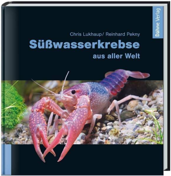Süsswasserkrebse aus aller Welt (German, Chris Lukhaup, Reinhard Pekny, 2008)
