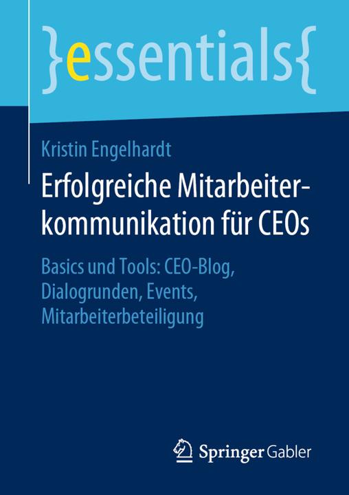 Produktbild Erfolgreiche Mitarbeiterkommunikation für CEOs (Deutsch, Kristin Engelhardt, 2019)