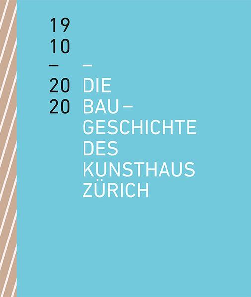 Produktbild Die Baugeschichte des Kunsthaus Zürich 1910–2020 (Deutsch, Benedikt Loderer, 2020)