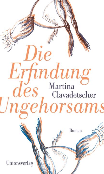 Die Erfindung des Ungehorsams (Deutsch, Martina Clavadetscher, 2021)