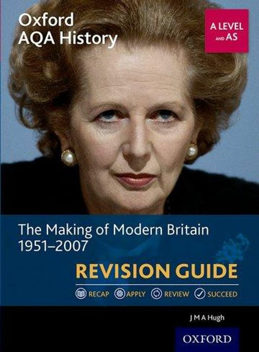 Actual product image Oxford AQA History for A Level: The Making of Modern Britain 1951-2007 Revision Guide (English, J M A Hugh, 2017)