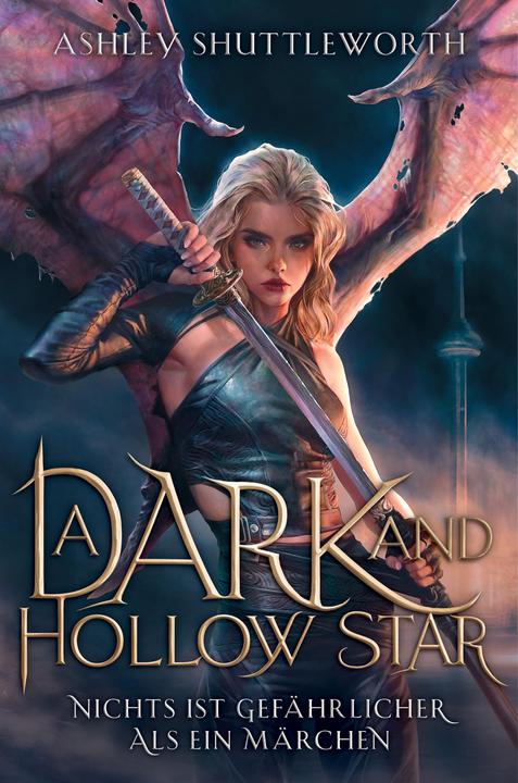 Actual product image A Dark and Hollow Star – Nichts ist gefährlicher als ein Märchen (Hollow Star Saga 1) (Erstauflage (German, Ashley Shuttleworth, 2023)