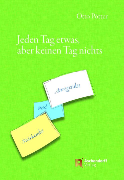 Produktbild Pötter:Jeden Tag etwas, aber keinen Tag (Deutsch, Otto Pötter, Markus Pötter, 2018)