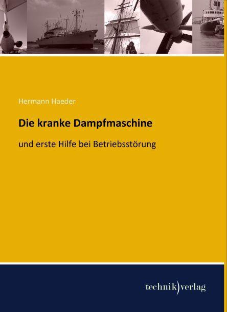 Die kranke Dampfmaschine (Deutsch, Hermann Haeder, 2013)