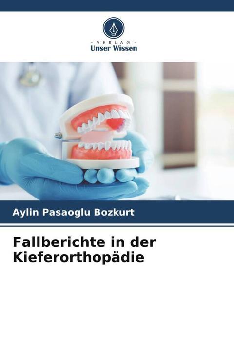 Produktbild Fallberichte in der Kieferorthopädie (Deutsch, Aylin Pasaoglu Bozkurt, 2023)