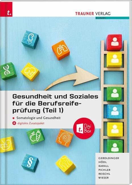 Immagine prodotto Gesundheit und Soziales für die Berufsreifeprüfung (Teil 1) Somatologie und Gesundheit + E-Book (Tedesco, Helmut Franz Geroldinger, Martina Karall, Anita Reischl, Gabriele Wieser, Katharina Pichler, Erika Hödl, 2020)