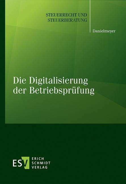 Immagine prodotto Die Digitalisierung der Betriebsprüfung (Tedesco, Gregor Danielmeyer, 2021)